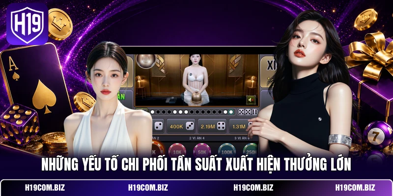 Nổ Hũ Tài Xỉu - Phân Tích Cơ Chế Săn Jackpot Chuẩn 96% 3 Những yếu tố chi phối tần suất xuất hiện thưởng lớn